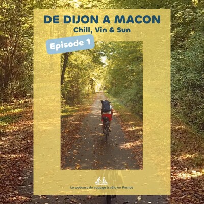 [VOYAGE] De Dijon à Macon - Jour 1 : Dijon - Beaune (Ep.1) cover