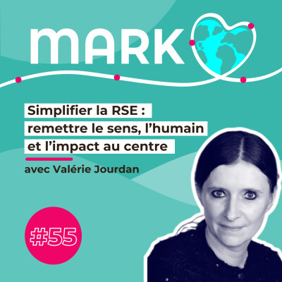#55 ValĂ©rie Jourdan : Simplifier la RSE : remettre le sens, lâhumain et lâimpact au centre cover