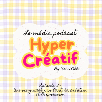 Épisode 5 – Une vie guidée par l’art, la création et l’expression cover