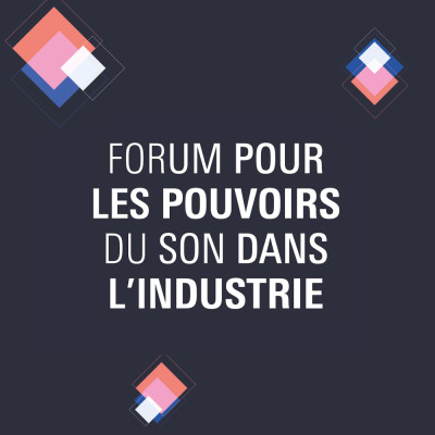 FORUM 22 - Expériences sonores : le nouvel Eldorado émotionnel ? cover