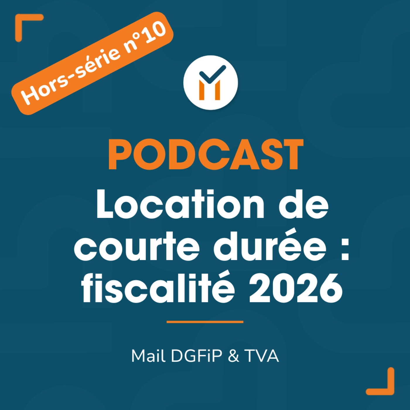 Hors-série n°10 - La fiscalité de la location de courte durée en 2026