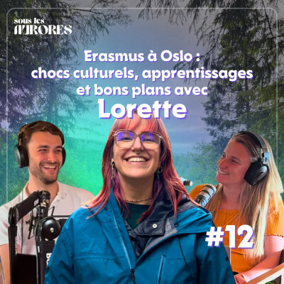 #12 - ERASMUS À OSLO : CHOCS CULTURELS, APPRENTISSAGES ET BON PLANS AVEC LORETTE cover