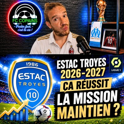 Focus Ligue 1 saison 2026-2027 - L'ESTAC Troyes ça réussit la mission maintien ? cover
