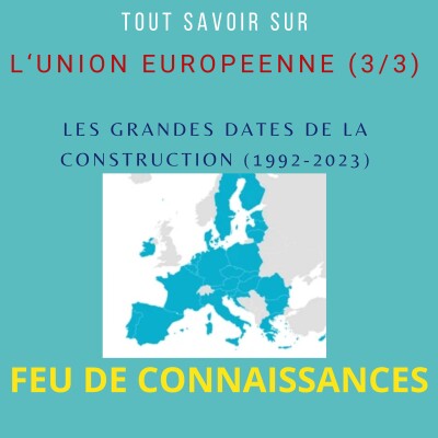 l'Union européenne (3/3) Les grandes dates de la construction- de 1992 à 2023 cover