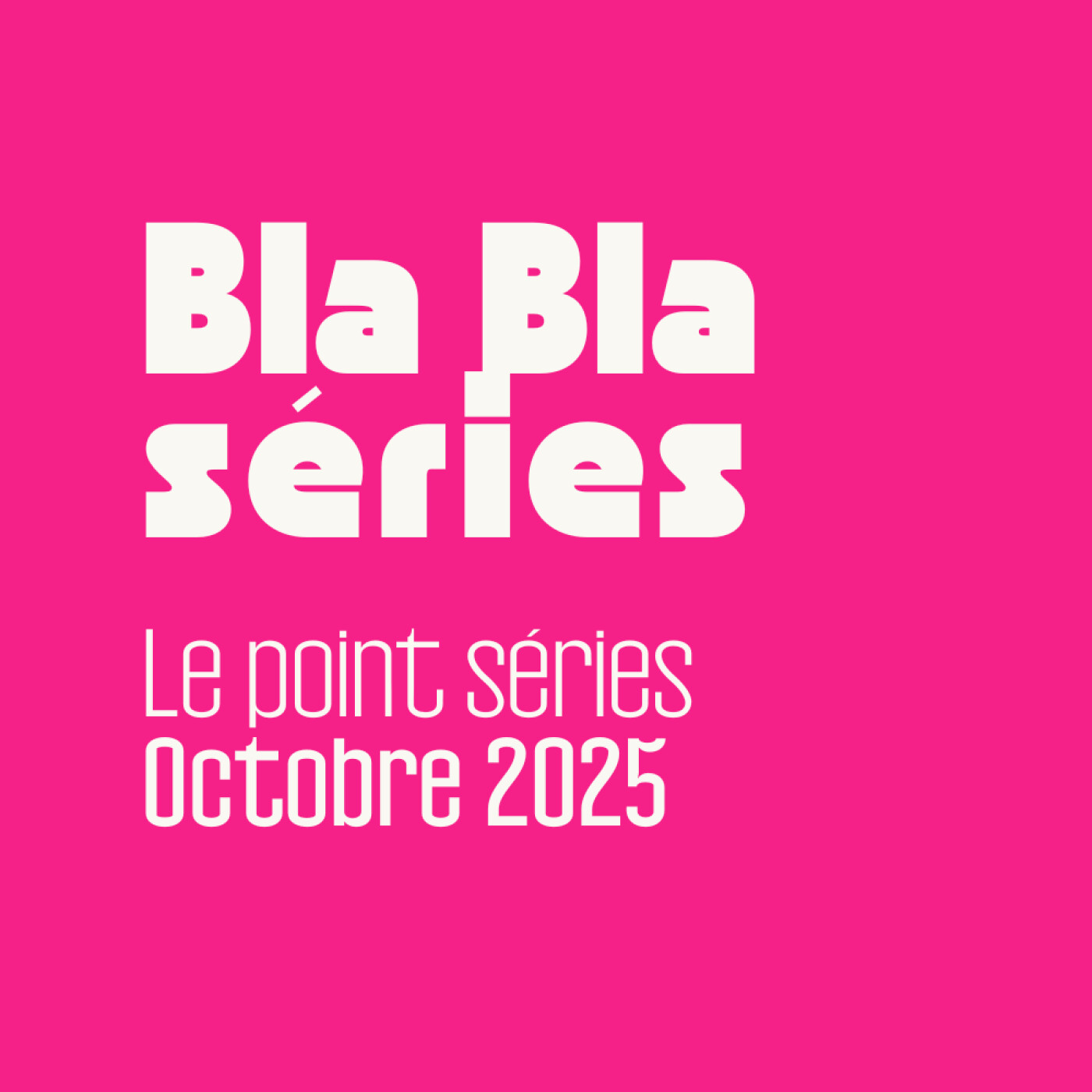 Le point séries d'Octobre 2025
