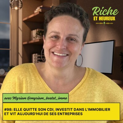 #98: Elle quitte son CDI, investit dans l'immobilier et vit aujourd'hui de ses entreprises cover