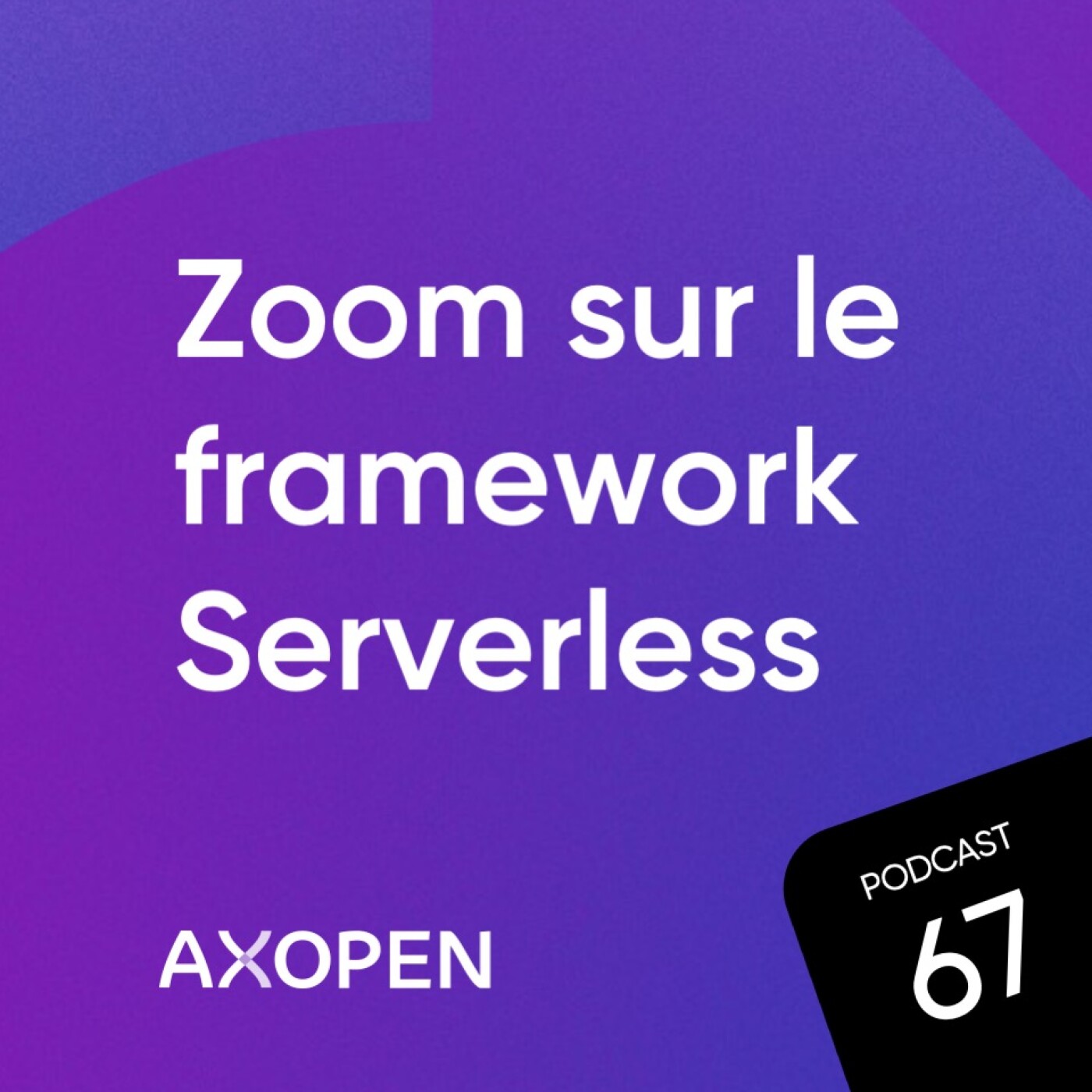 Zoom sur le framework Serverless