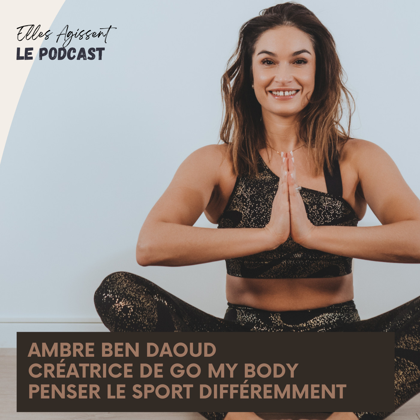 Rediffusion.  Episode 17 Ambre Ben Daoud Créatrice de GoMyBody "Penser le sport différemment"