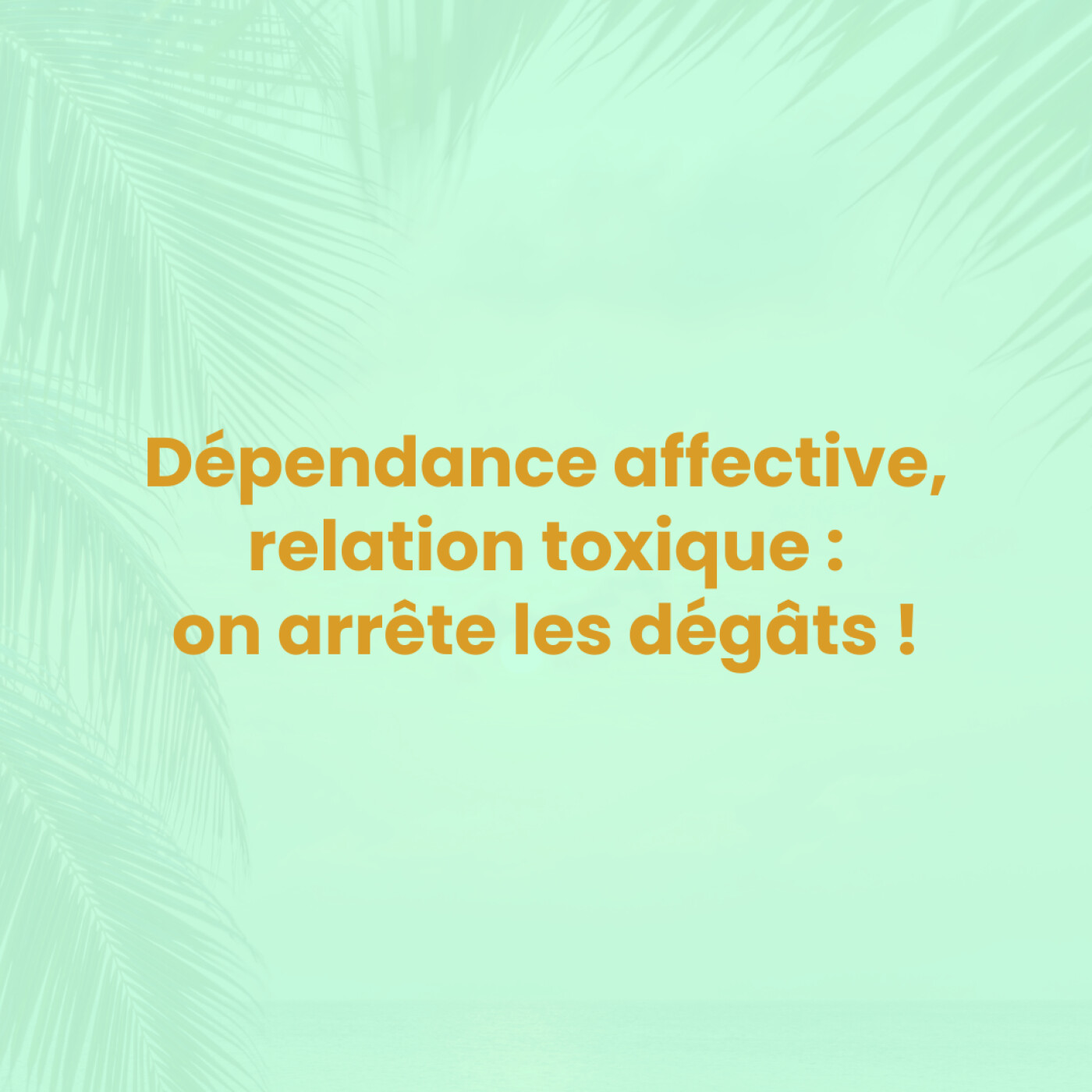 Relation amoureuse : on arrête les dégâts !