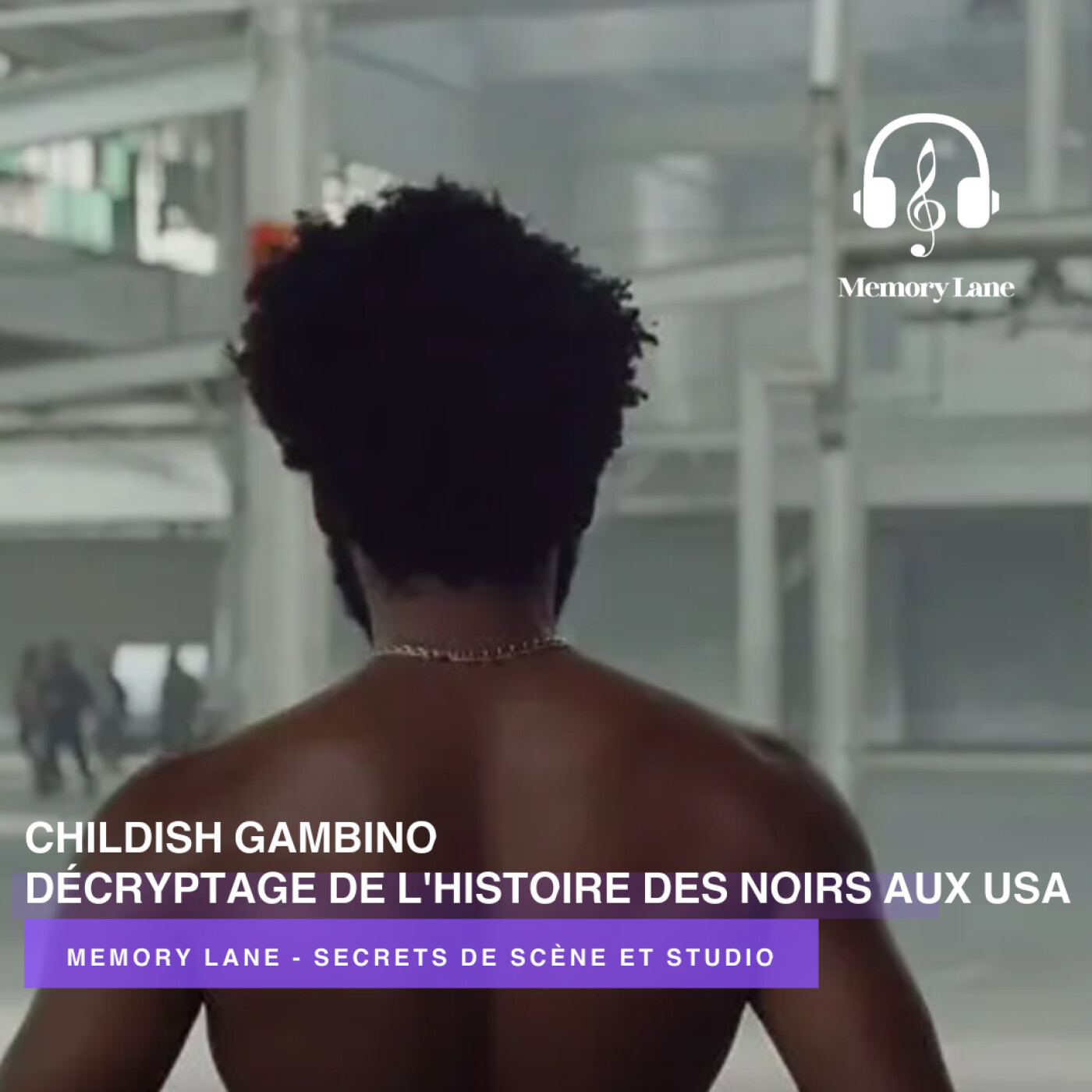 90. Décryptage du clip 'This is America' : l'Histoire des Noirs aux USA par Childish Gambino episode artwork