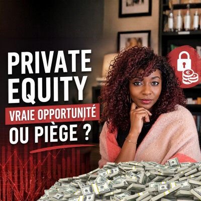 4.16 - Private Equity : vraie opportunité… ou piège pour ton argent ? cover