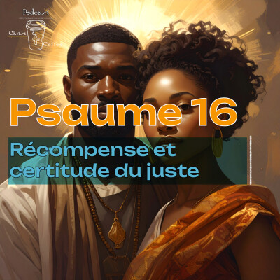 Psaume 16 - Récompense et certitude du juste - Christ Coffee Bible cover