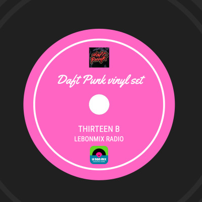 DAFT PUNK VINYL SET - Mix 100% vinyl by Thirteen B @ Lebonmix Radio cover