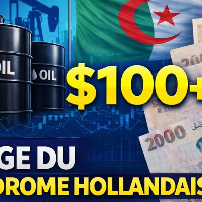 Pétrole à +100 $ : le dinar algérien face au piège du syndrome hollandais cover