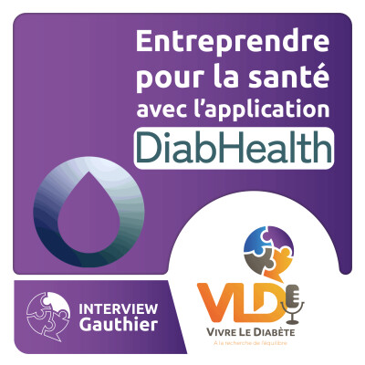 Entreprendre pour la santé avec l’application DiabHealth | Vivre le diabète cover