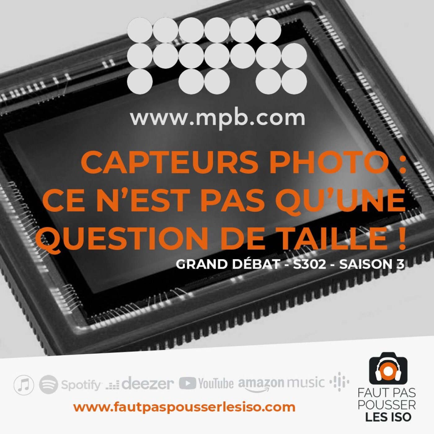 GRAND DÉBAT - S302 - Capteurs photo : ce n'est pas qu'une question de taille !