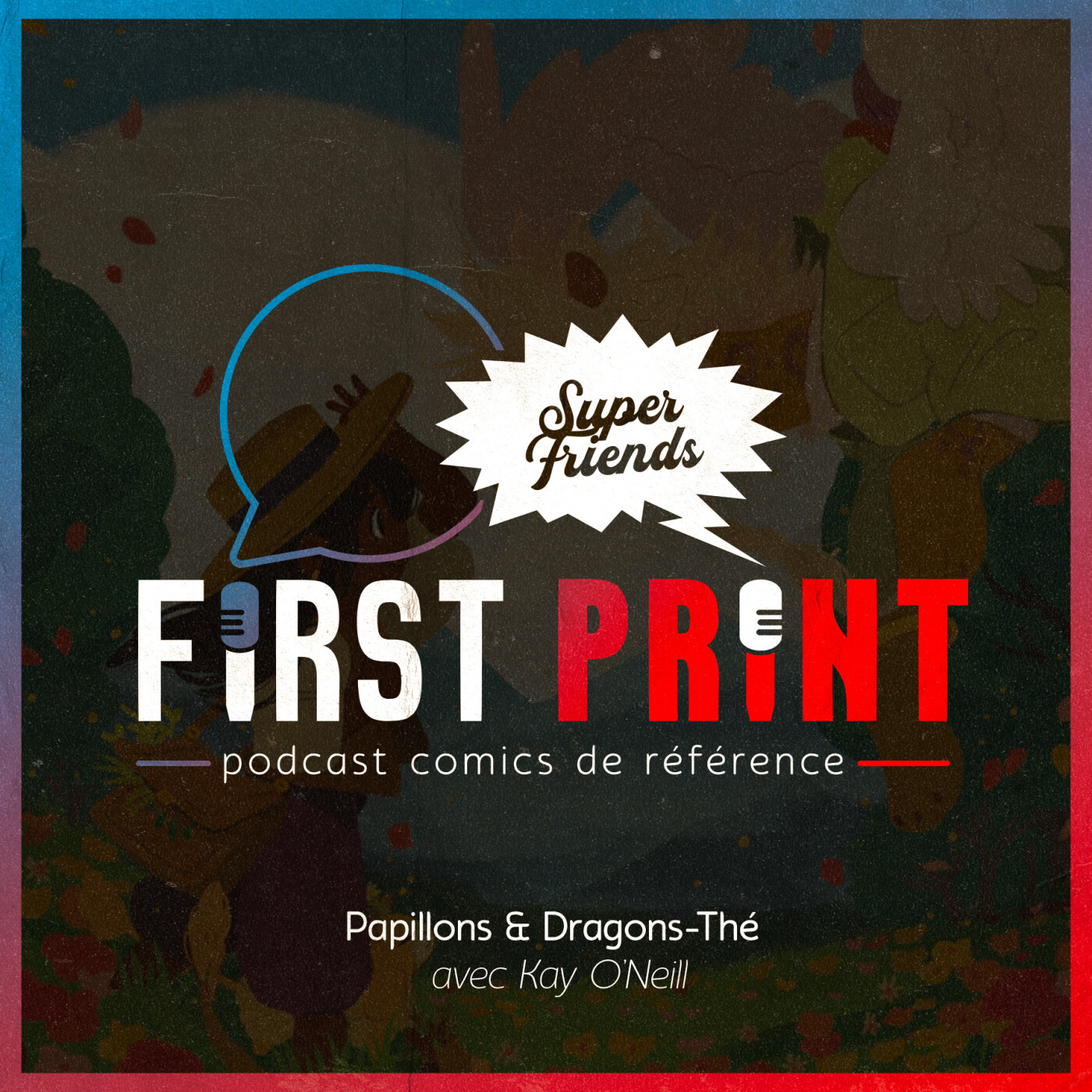 First Print - Votre podcast comics (& BD) préféré !