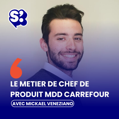 Rediffusion : Les dessous du métier de chef de produit marketing MDD Carrefour, avec Mickaël Veneziano cover