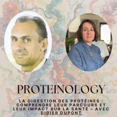 Proteinology # 8 - Didier Dupont: la digestion des protéines expliquée cover