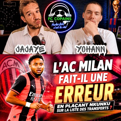 Débat Mercato - L’AC Milan fait-il une erreur en plaçant Nkunku sur la liste des transferts ? cover