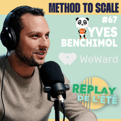 Replay de l'été - Comment WeWard a transformé des pas en millions ? avec Yves Benchimol, CEO WeWard cover