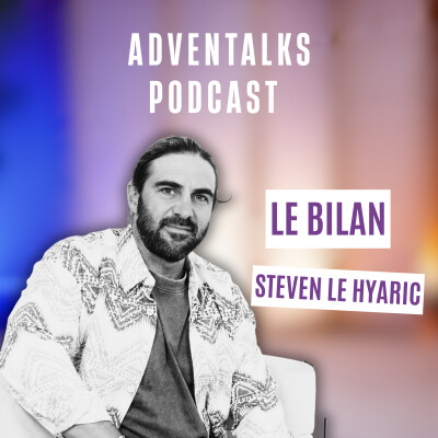 Stéven Le Hyaric : les coulisses d’Adventalks et les projets pour 2027 cover
