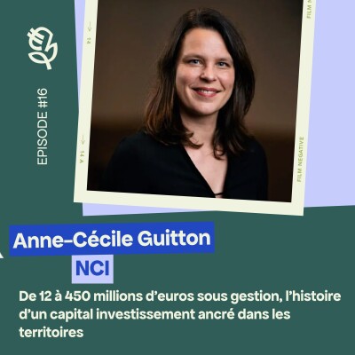 Anne-Cécile Guitton (NCI) : De 12 à 450 millions d'euros sous gestion, l'histoire d'un capital investissement ancré dans les territoires cover