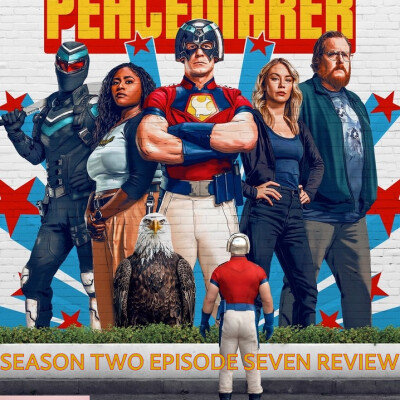 Peacemaker - Season Two Episode Seven Review cover