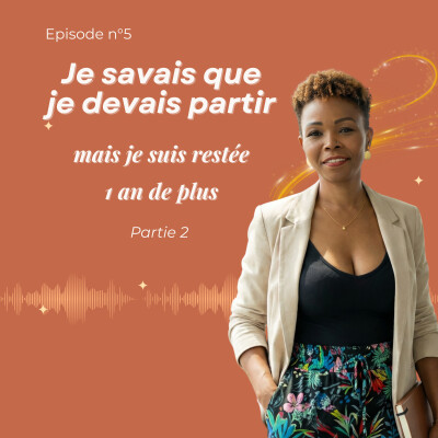 Pourquoi je suis restée 1 an de trop_podcast relations amoureuses_n°05 cover