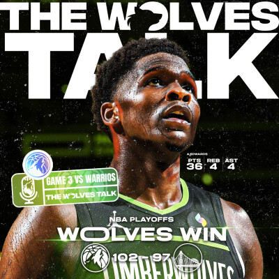 The Wolves Talk ep.3 : PLAYOFFS GAME 3 VS LES WARRIORS : Une victoire dans la douleur ! cover