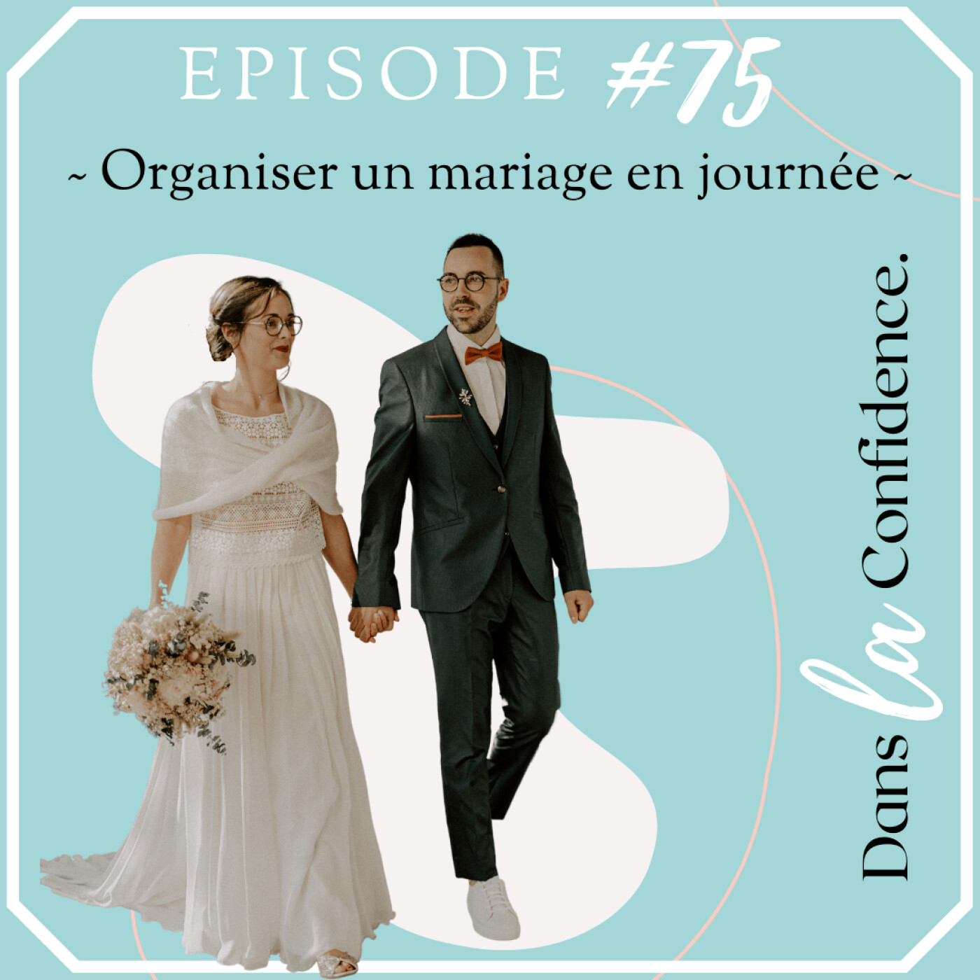 Podcast MARIAGE - Dans la Confidence