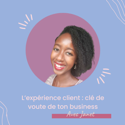 S2EP16 : L'Expérience client avec Janet : de A à Z 🎧 cover