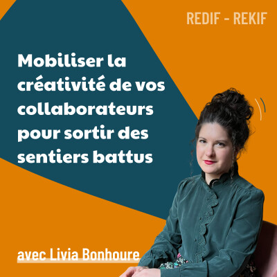 Libérer le pouvoir créatif de votre entreprise pour plus de performance - avec Livia Bonhoure [REDIF] | leadership, mindset, stratégie cover