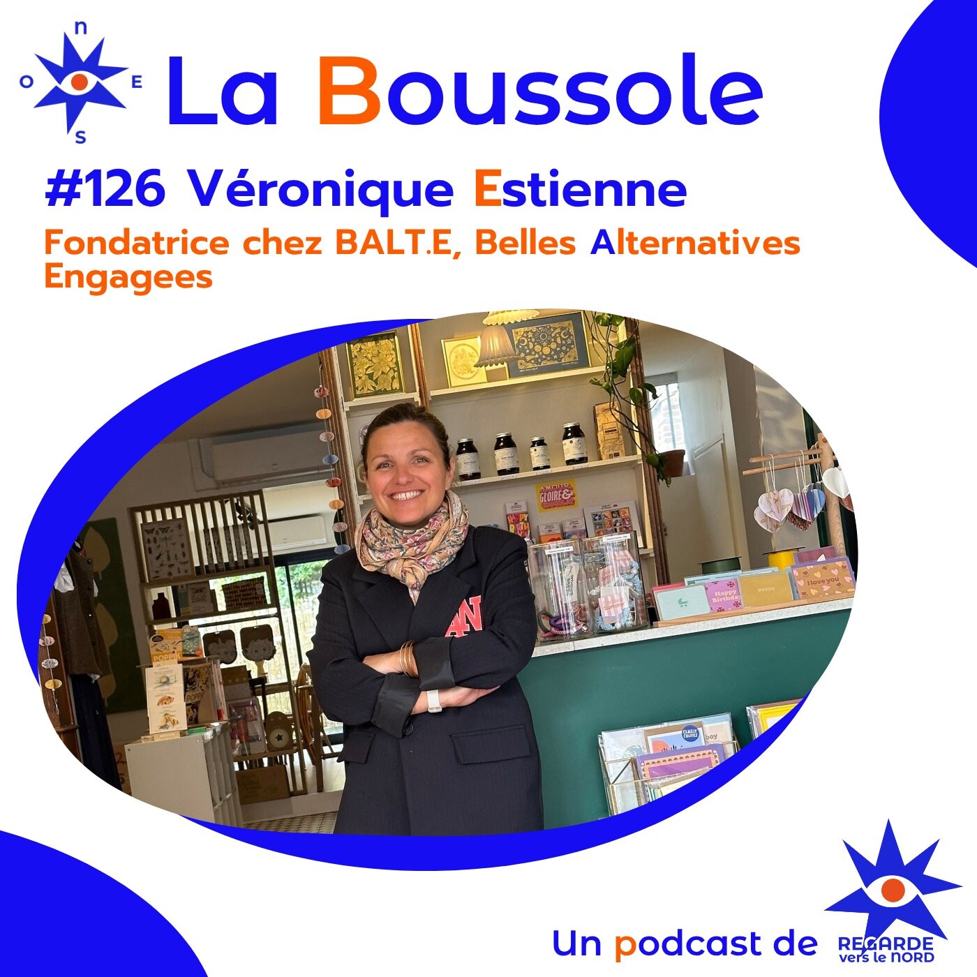 #126 Véronique Estienne, Fondatrice de BALT.E, Belles Alternatives Engagées