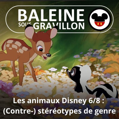 S07E56 Les animaux Disney 6/8 : Faiseurs et briseurs de stéréotypes de genre cover