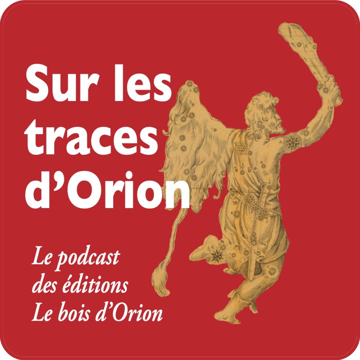 Sur les traces d'Orion. Le podcast des éditions Le bois d'Orion podcast artwork