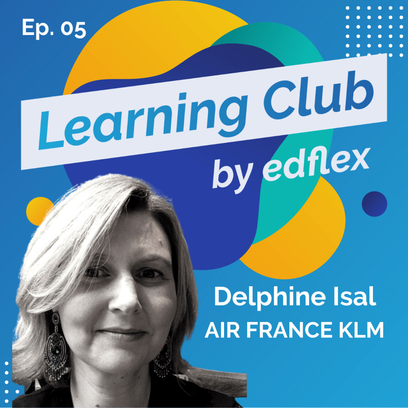 #5. Delphine Isal : AIR FRANCE KLM - Une mutation accélérée de la formation