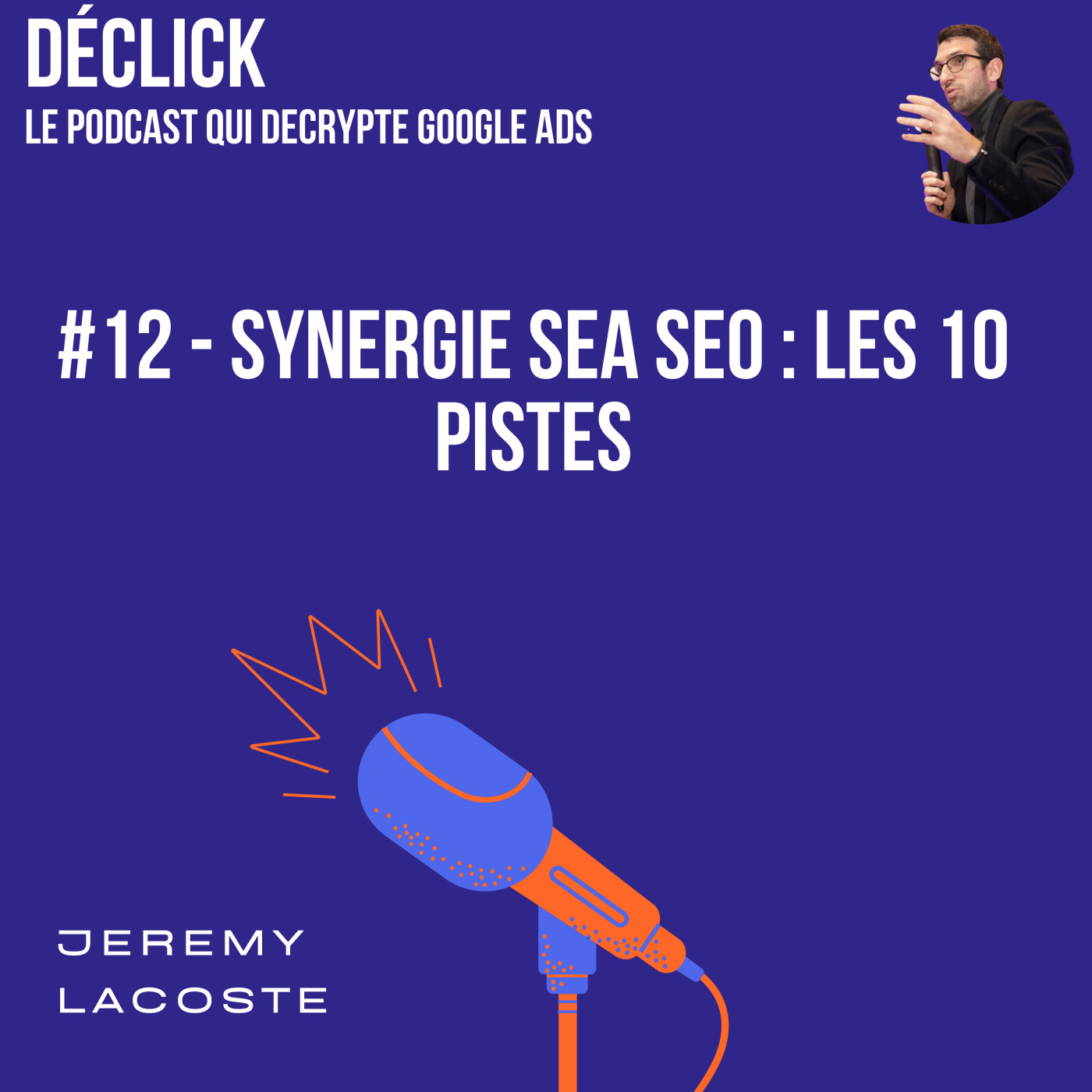 Déclick - le podcast qui décrypte Google Ads
