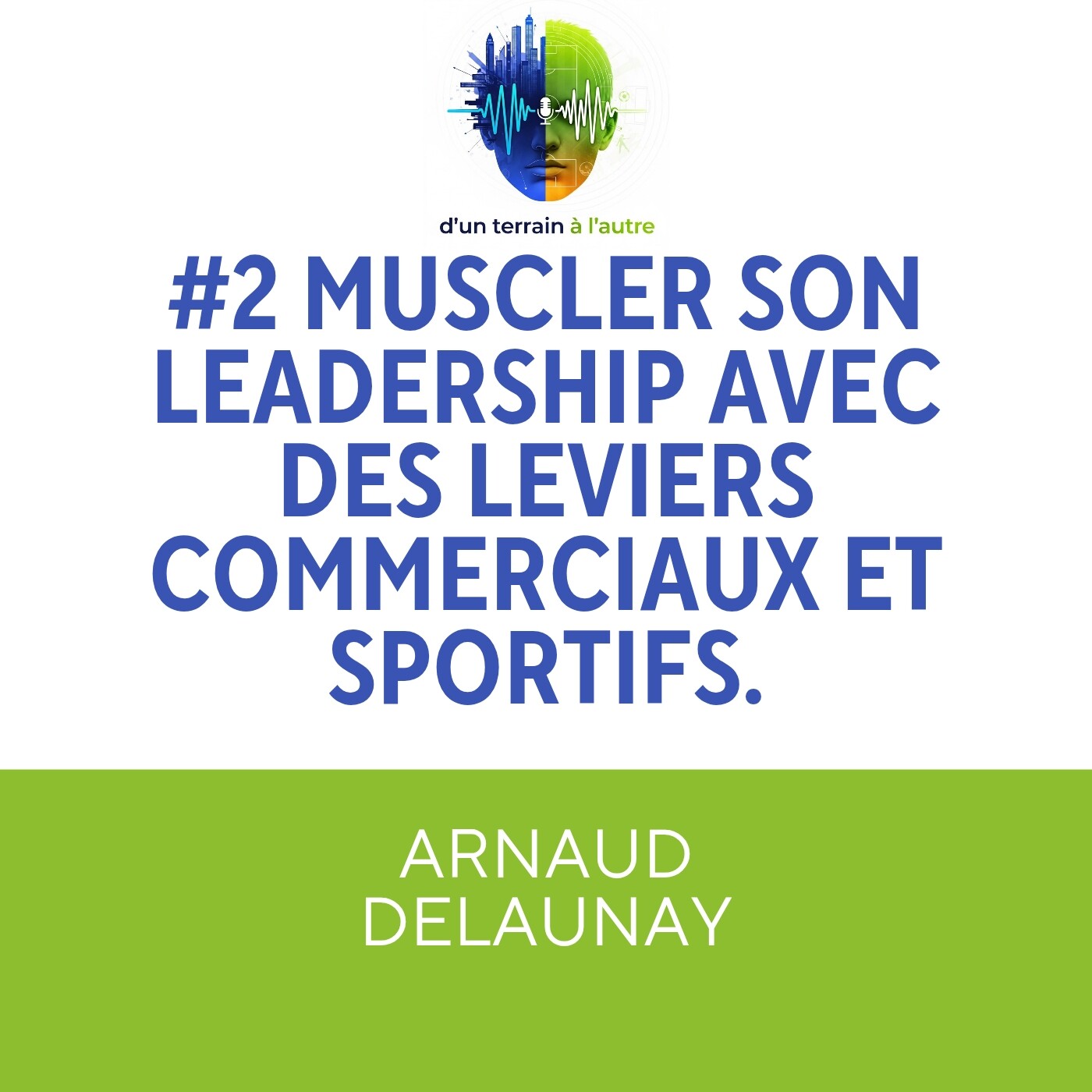 D\'un terrain à l\'autre - Votre réussite est le reflet des histoires que vous écoutez.