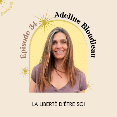 34- Adeline Blondieau, la liberté d'être soi cover