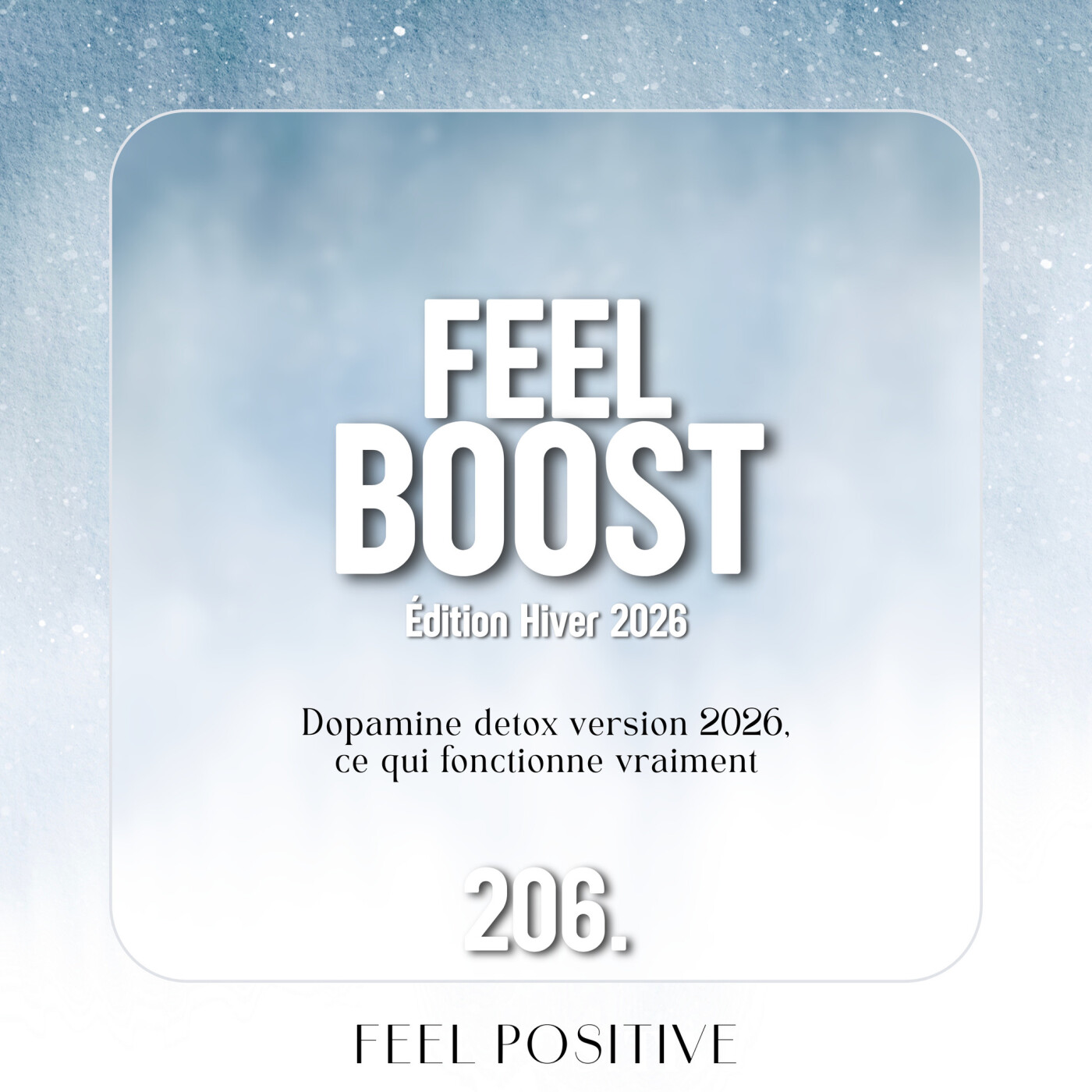 206. Feel Boost: Dopamine detox version 2026 - ce qui fonctionne vraiment