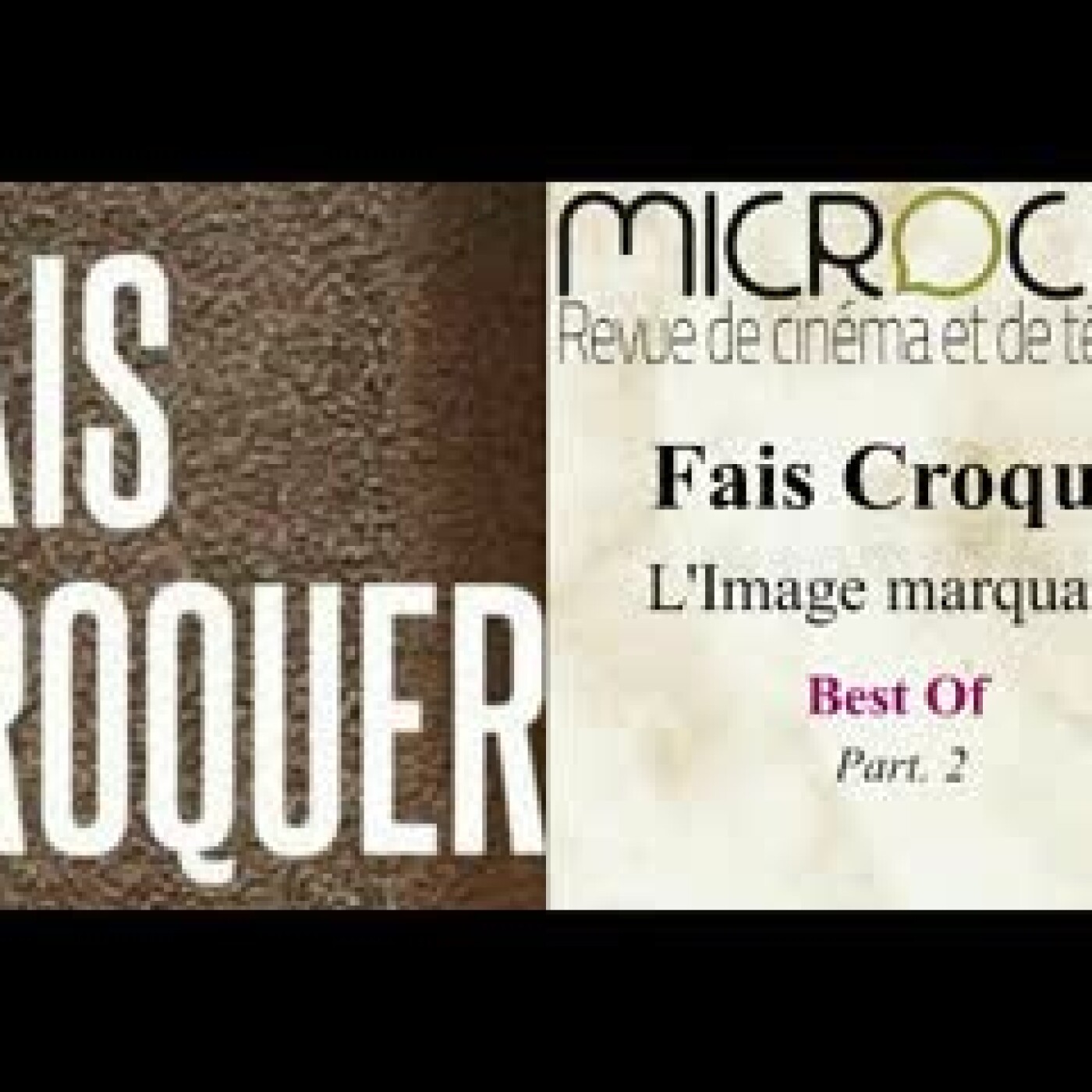 FAIS CROQUER - L'Image marquante (Best of 2ème partie) FAIS CROQUER - L'Image marquante (Best of 2ème partie)
