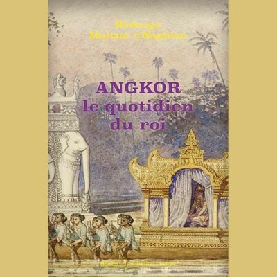 Hedwige Mutlzer O'Naghten - Angkor, le quotidien du roi cover