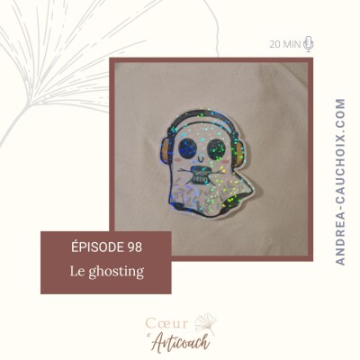 98. Ghosting : comprendre, traverser, se responsabiliser cover