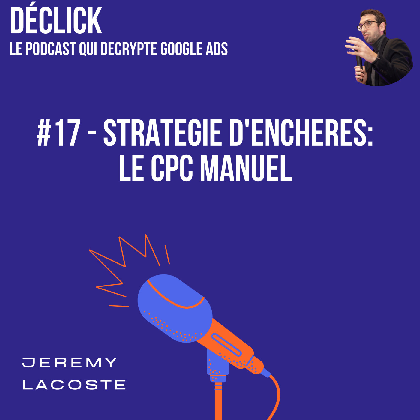 Déclick - le podcast qui décrypte Google Ads