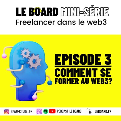 Comment se former pour le web3 ? 🛸 Travailler dans le Web3 - Mini-série - Episode 3 cover