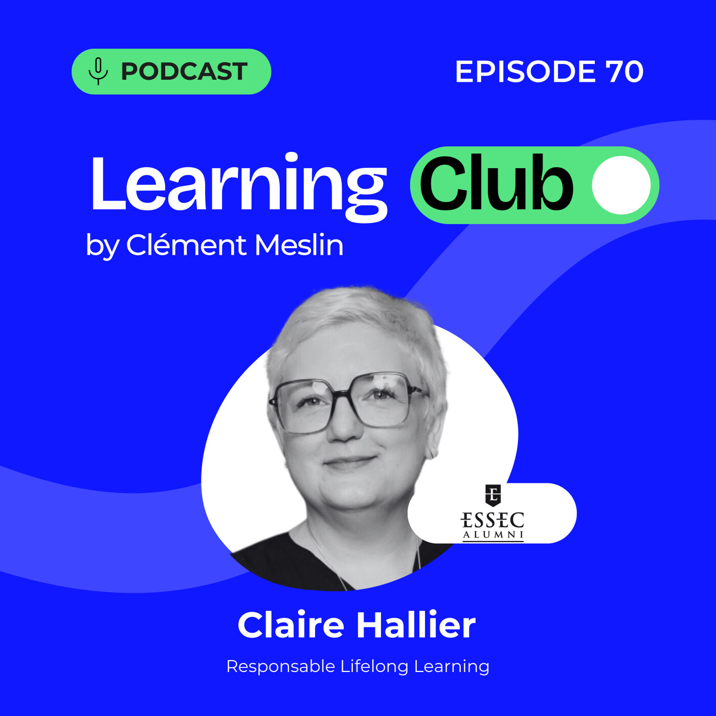 #70. Claire Hallier : Lifelong Learning : la mise à jour continue #70. Claire Hallier : Lifelong Learning : la mise à jour continue
