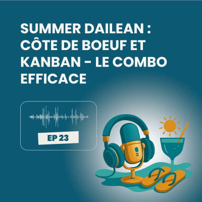 Summer Dailean Club 23/45 - Côte de bœuf & Kanban : le combo efficace cover