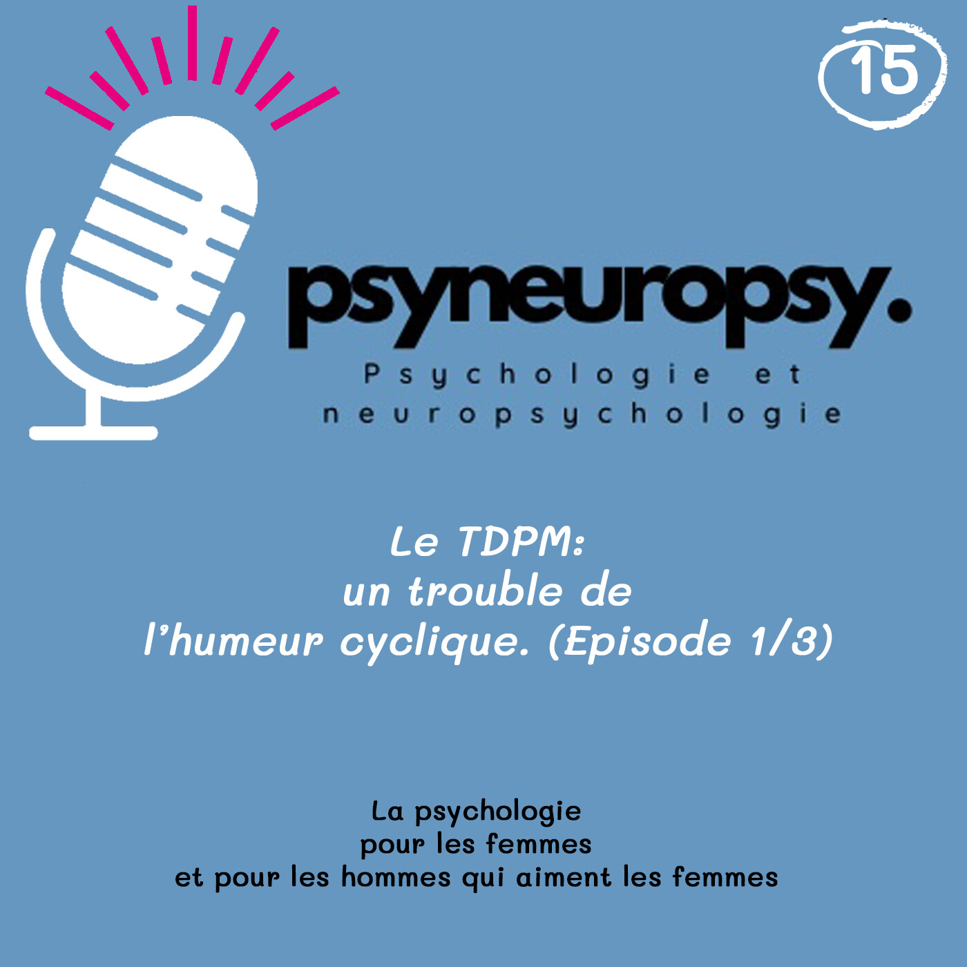 Le TDPM: un trouble de l'humeur cyclique (épisode1/3)
