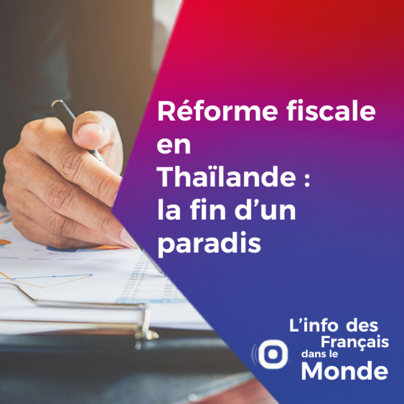 Réforme fiscale en Thaïlande : la fin d'un paradis